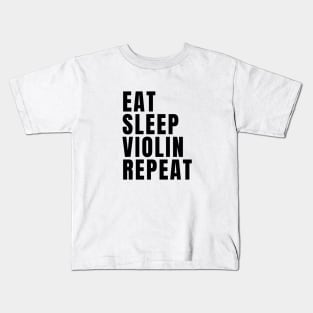 Eat Sleep Violin Repeat Kids T-Shirt